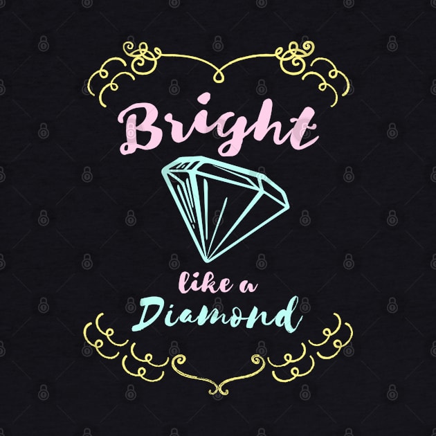 BRIGHT LIKE A DIAMOND by FromBerlinGift